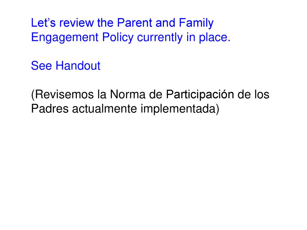 Let’s review the Parent and Family Engagement Policy currently in place.