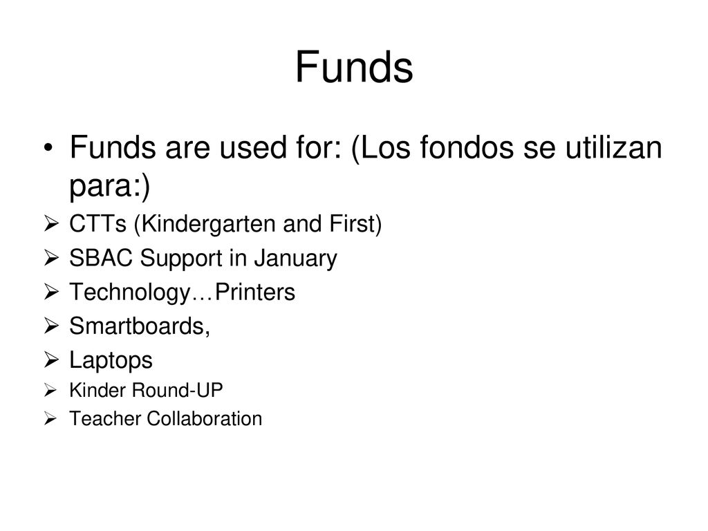 Funds Funds are used for: (Los fondos se utilizan para:)