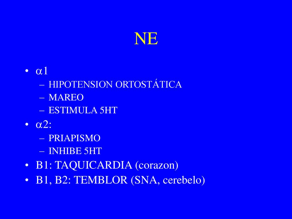 NE 1 2: B1: TAQUICARDIA (corazon) B1, B2: TEMBLOR (SNA, cerebelo)