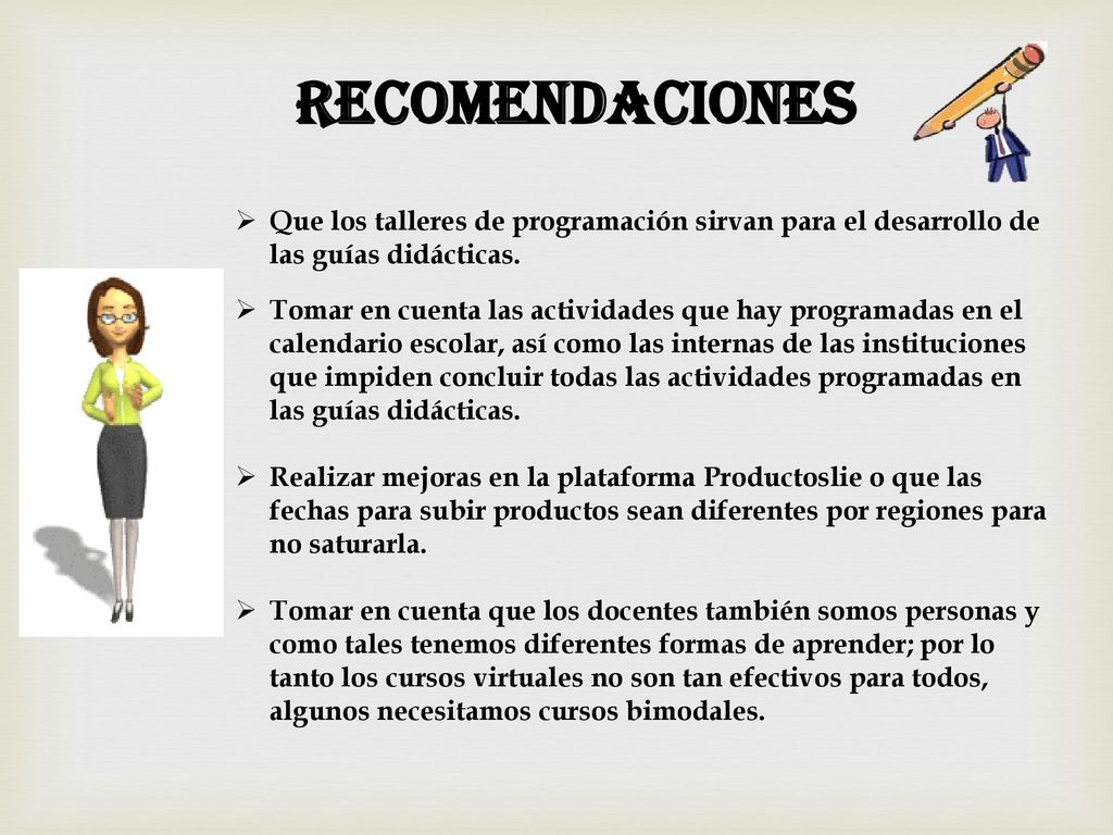 RECOMENDACIONES Que los talleres de programación sirvan para el desarrollo de las guías didácticas.