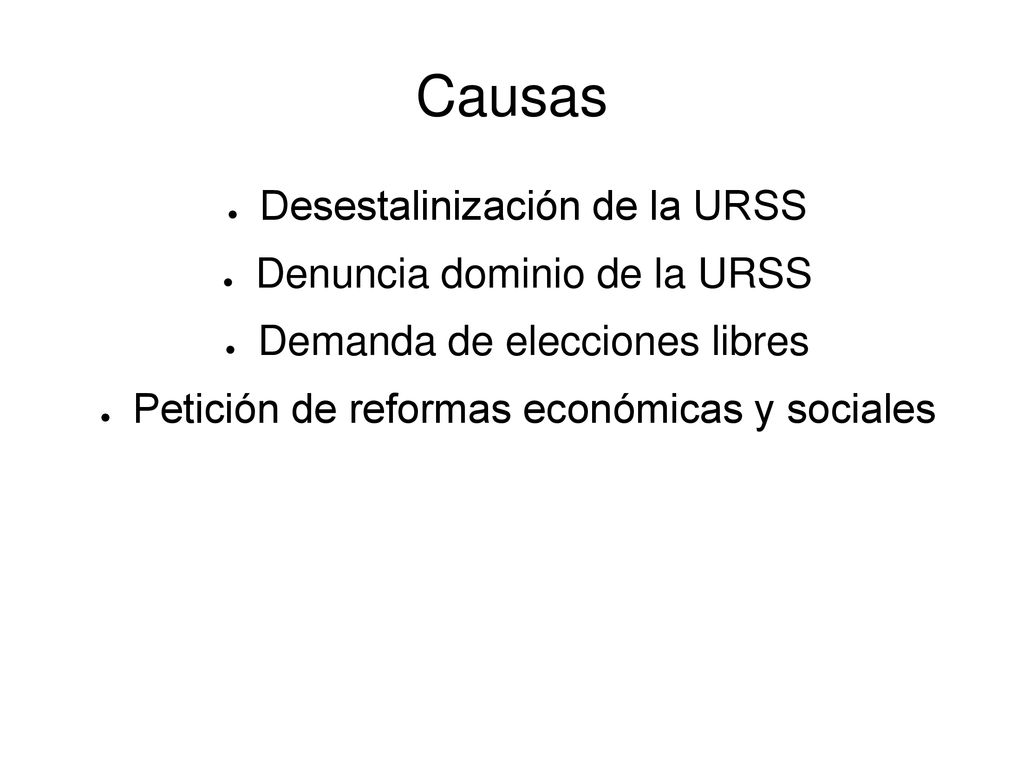Causas Desestalinización de la URSS Denuncia dominio de la URSS
