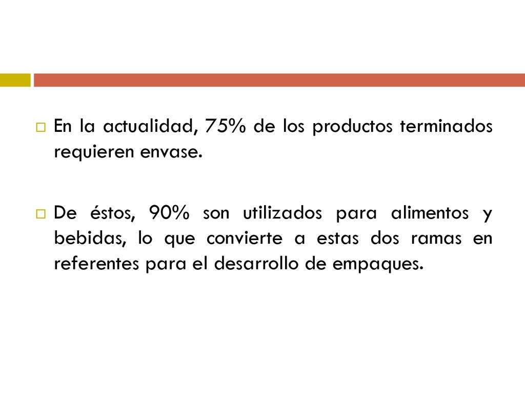 En la actualidad, 75% de los productos terminados requieren envase.