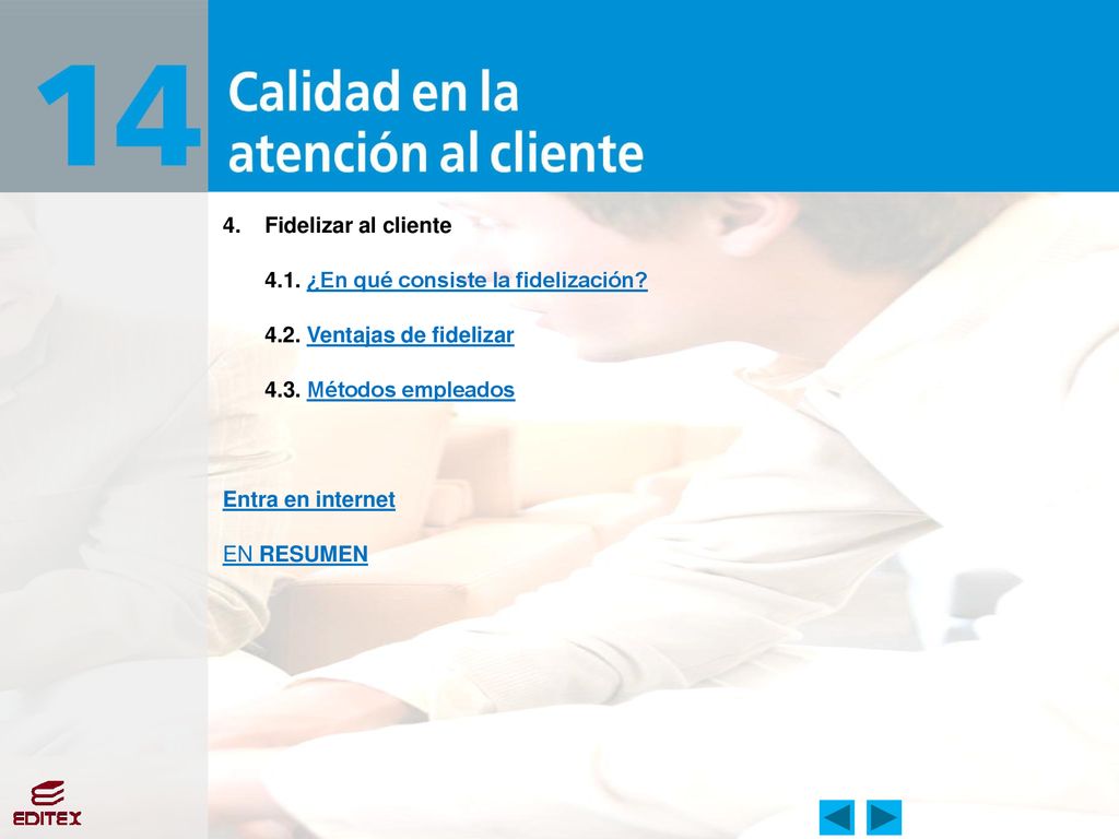 4.1. ¿En qué consiste la fidelización 4.2. Ventajas de fidelizar