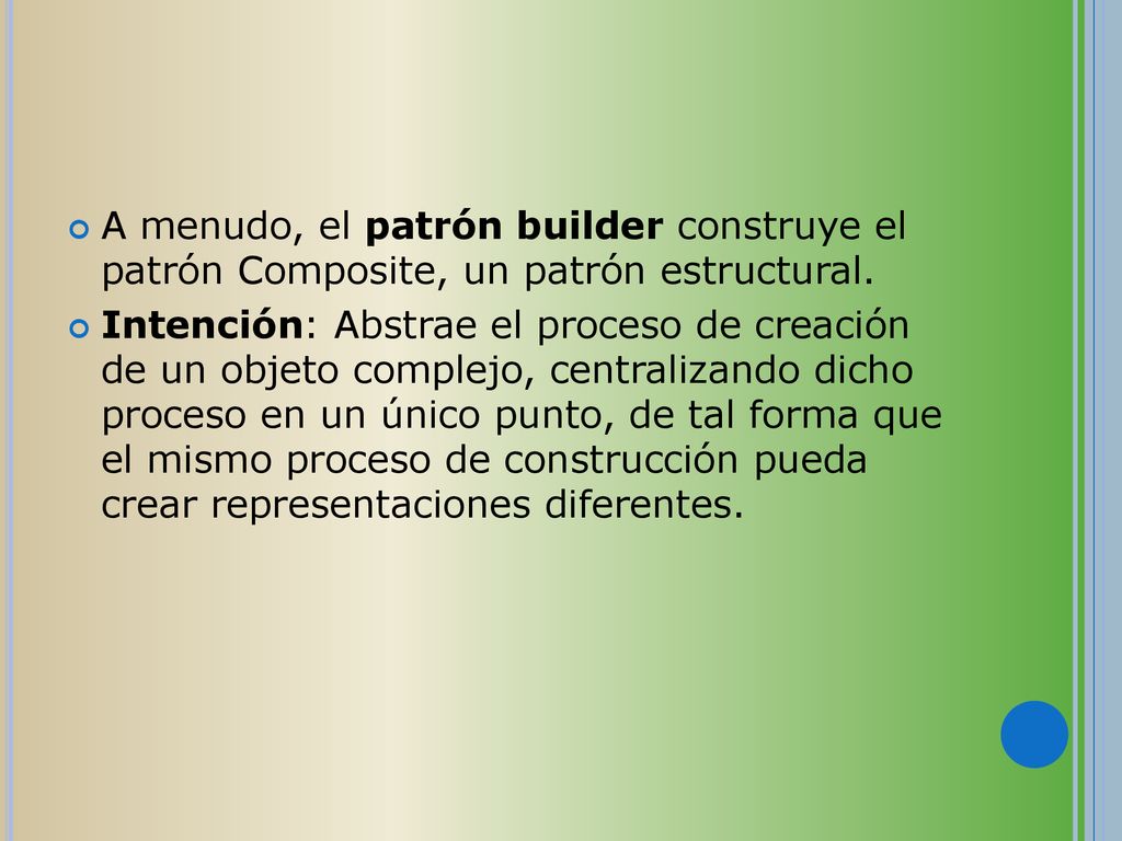 A menudo, el patrón builder construye el patrón Composite, un patrón estructural.