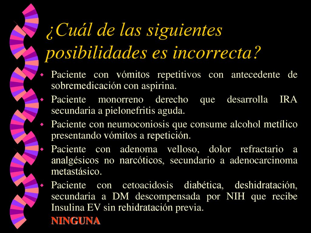 ¿Cuál de las siguientes posibilidades es incorrecta