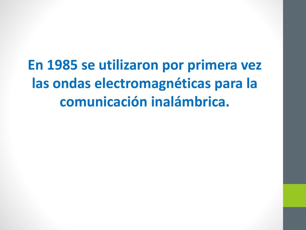 En 1985 se utilizaron por primera vez las ondas electromagnéticas para la comunicación inalámbrica.