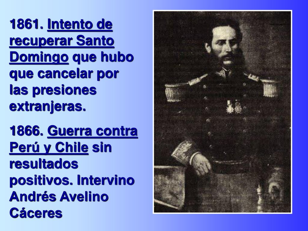 1861. Intento de recuperar Santo Domingo que hubo que cancelar por las presiones extranjeras.