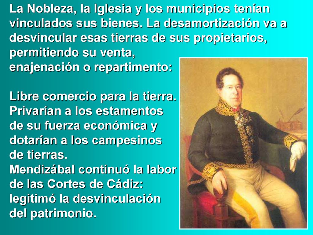 La Nobleza, la Iglesia y los municipios tenían vinculados sus bienes