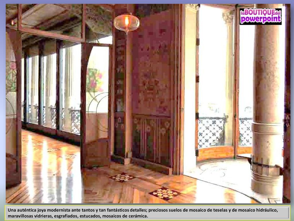 Una auténtica joya modernista ante tantos y tan fantásticos detalles; preciosos suelos de mosaico de teselas y de mosaico hidráulico, maravillosas vidrieras, esgrafiados, estucados, mosaicos de cerámica.