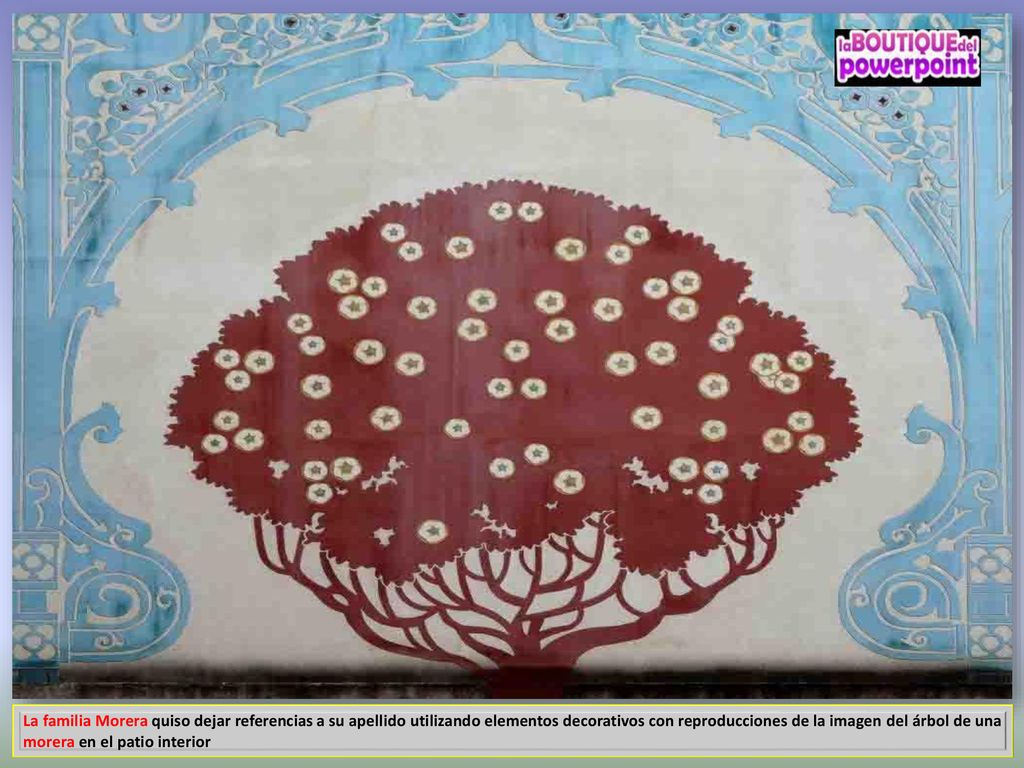 La familia Morera quiso dejar referencias a su apellido utilizando elementos decorativos con reproducciones de la imagen del árbol de una morera en el patio interior