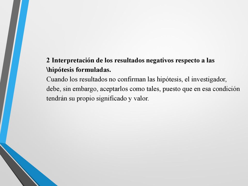 2 Interpretación de los resultados negativos respecto a las \hipótesis formuladas.
