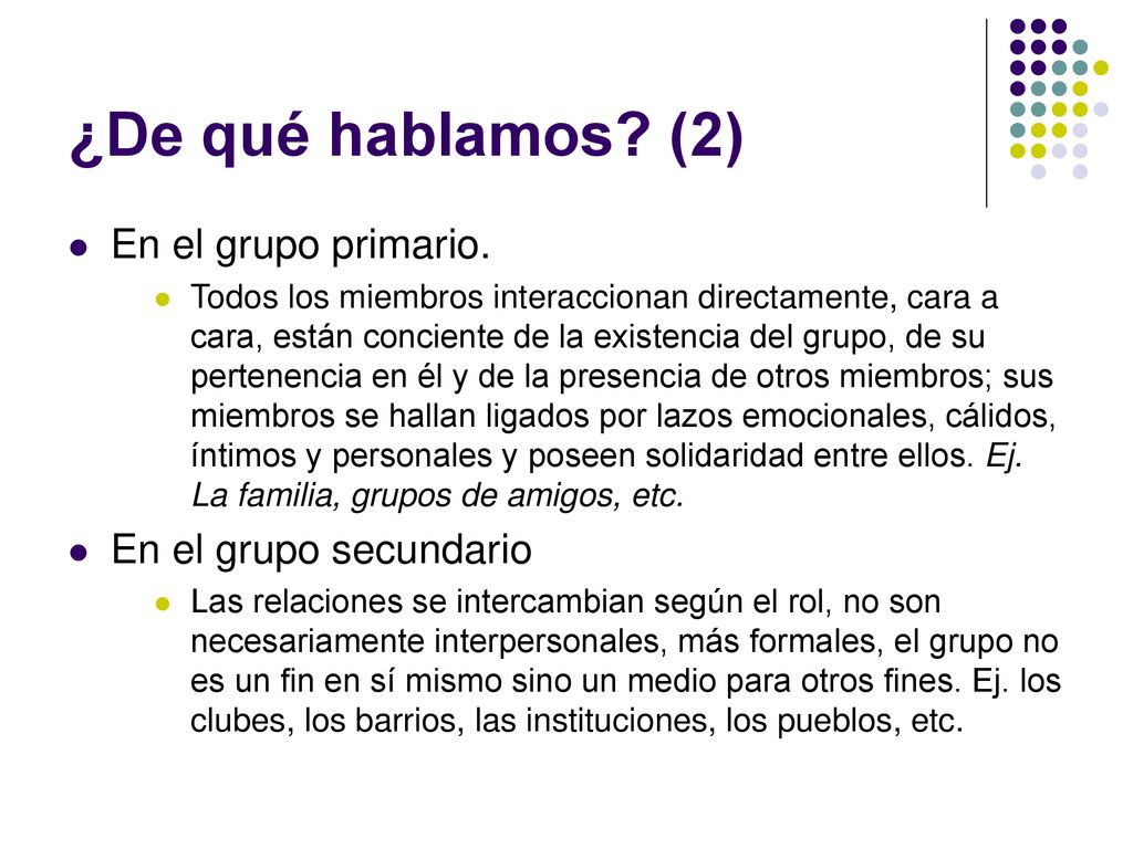 ¿De qué hablamos (2) En el grupo primario. En el grupo secundario