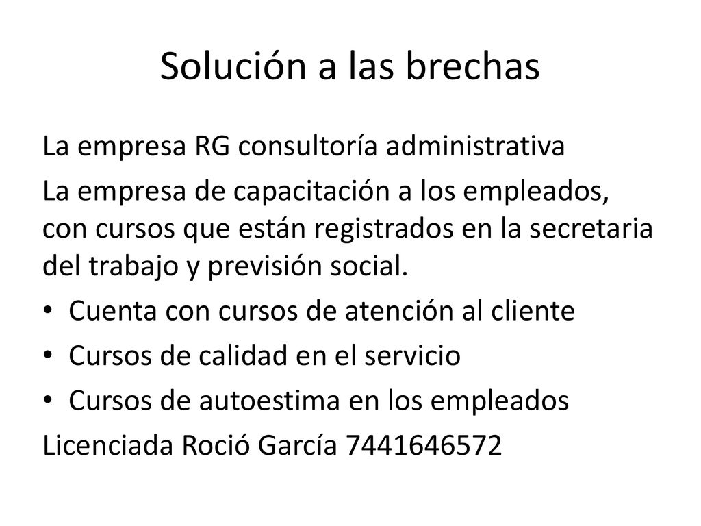 Solución a las brechas La empresa RG consultoría administrativa