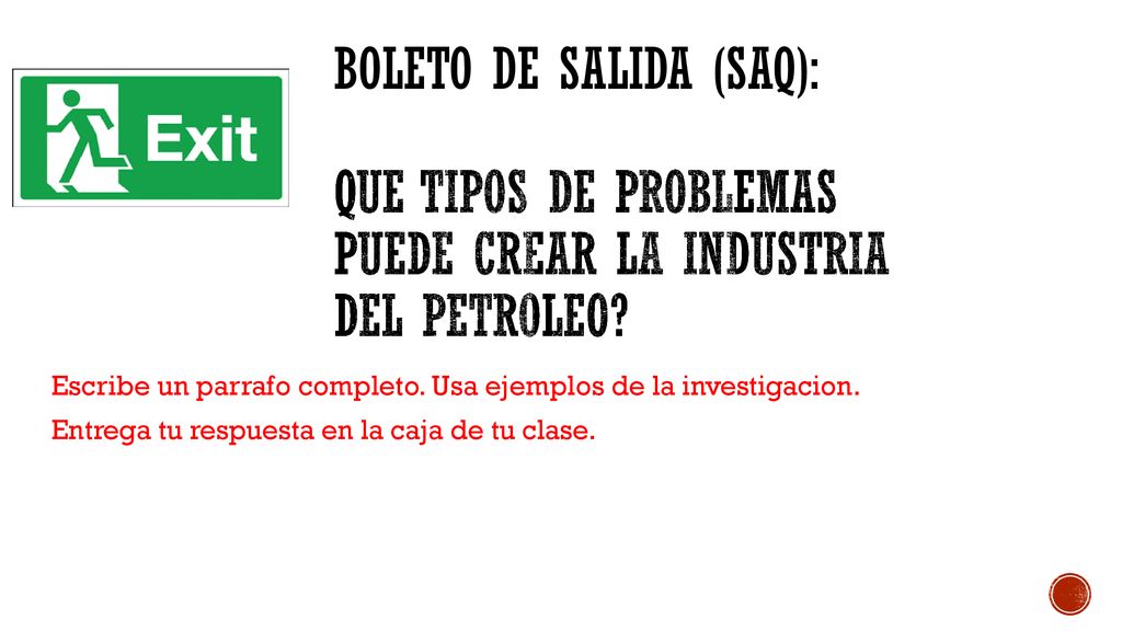 boleto de salida (SAQ): que tipos de problemas puede crear la industria del petroleo