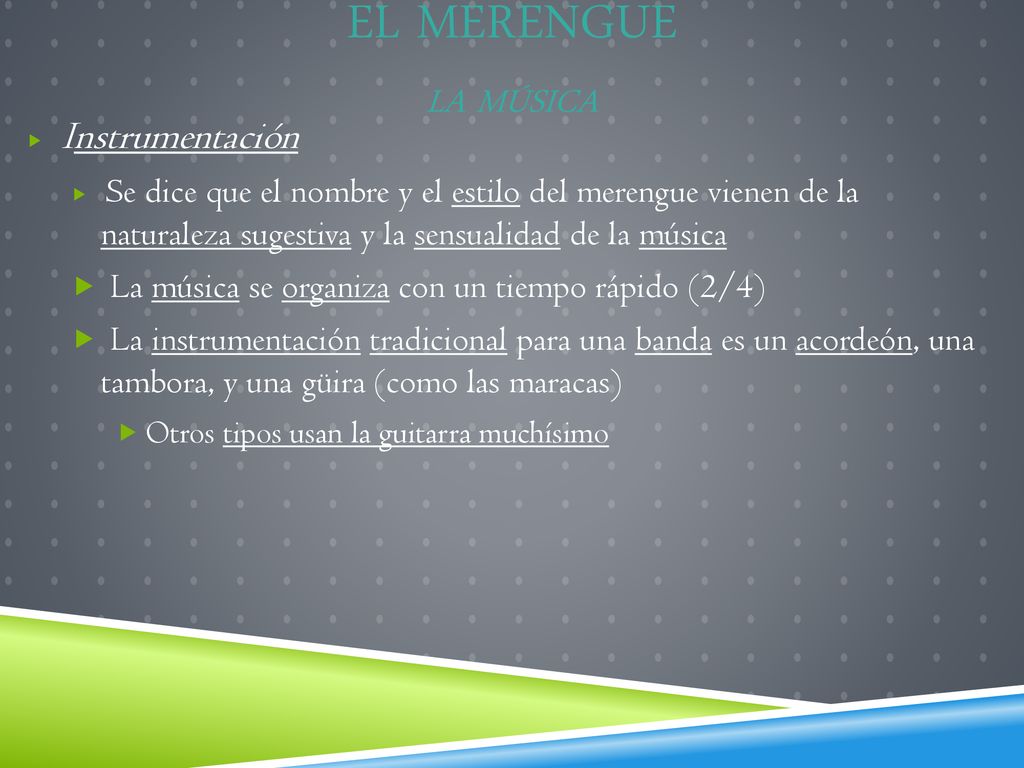EL MERENGUE La Música La música se organiza con un tiempo rápido (2/4)