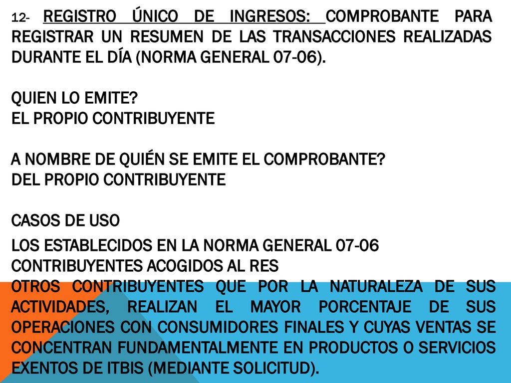 EL PROPIO CONTRIBUYENTE A NOMBRE DE QUIÉN SE EMITE EL COMPROBANTE