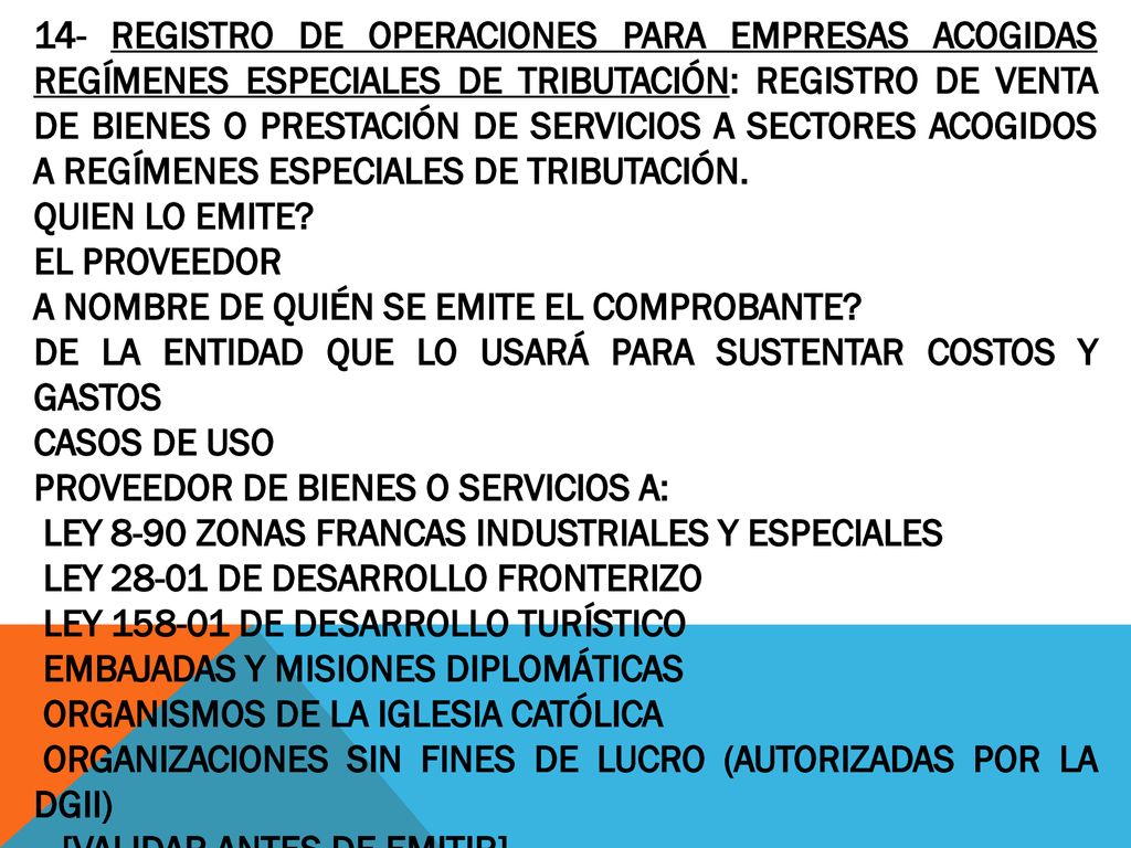 14- REGISTRO DE OPERACIONES PARA EMPRESAS ACOGIDAS REGÍMENES ESPECIALES DE TRIBUTACIÓN: REGISTRO DE VENTA DE BIENES O PRESTACIÓN DE SERVICIOS A SECTORES ACOGIDOS A REGÍMENES ESPECIALES DE TRIBUTACIÓN.