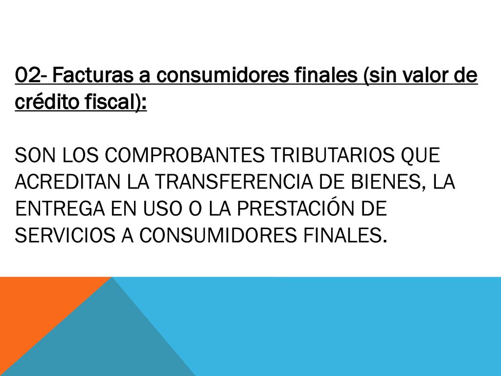 02- Facturas a consumidores finales (sin valor de crédito fiscal):