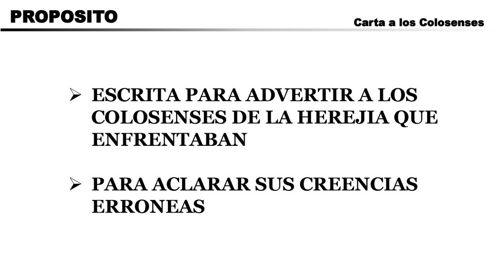 ESCRITA PARA ADVERTIR A LOS COLOSENSES DE LA HEREJIA QUE ENFRENTABAN