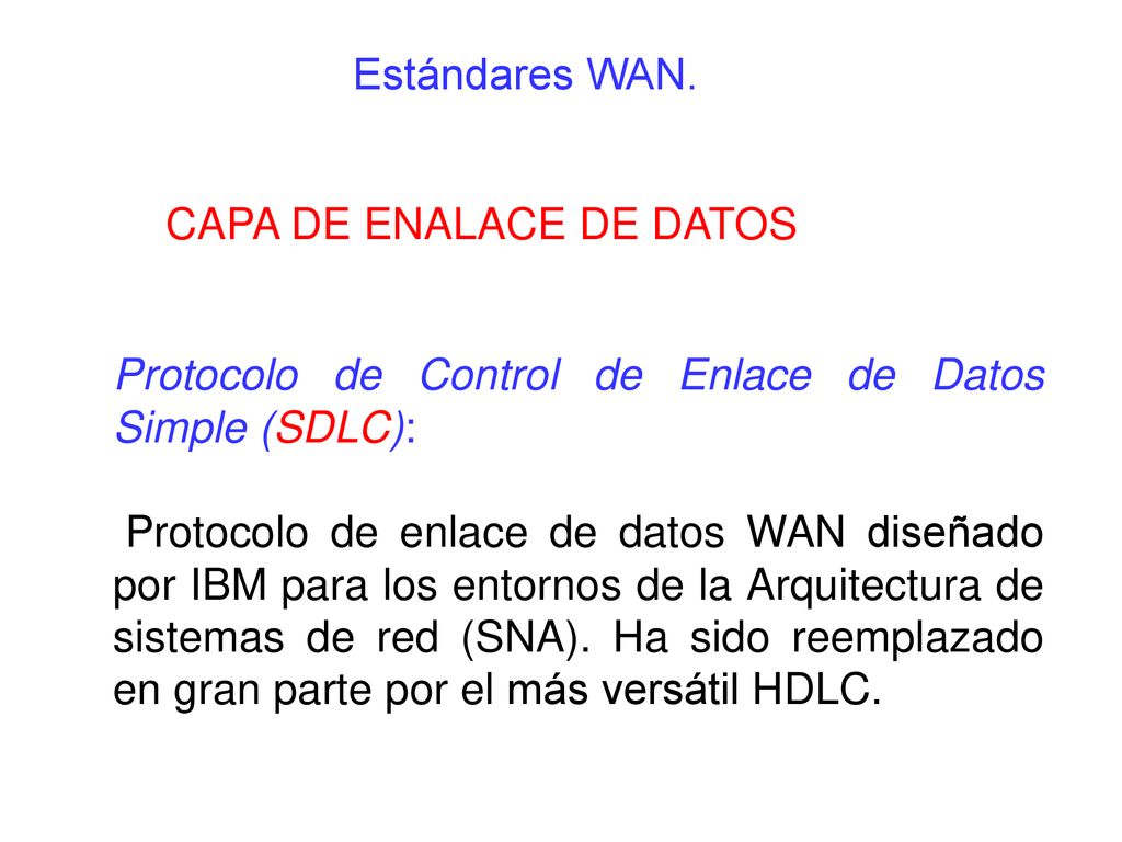 Estándares WAN. CAPA DE ENALACE DE DATOS. Protocolo de Control de Enlace de Datos Simple (SDLC):