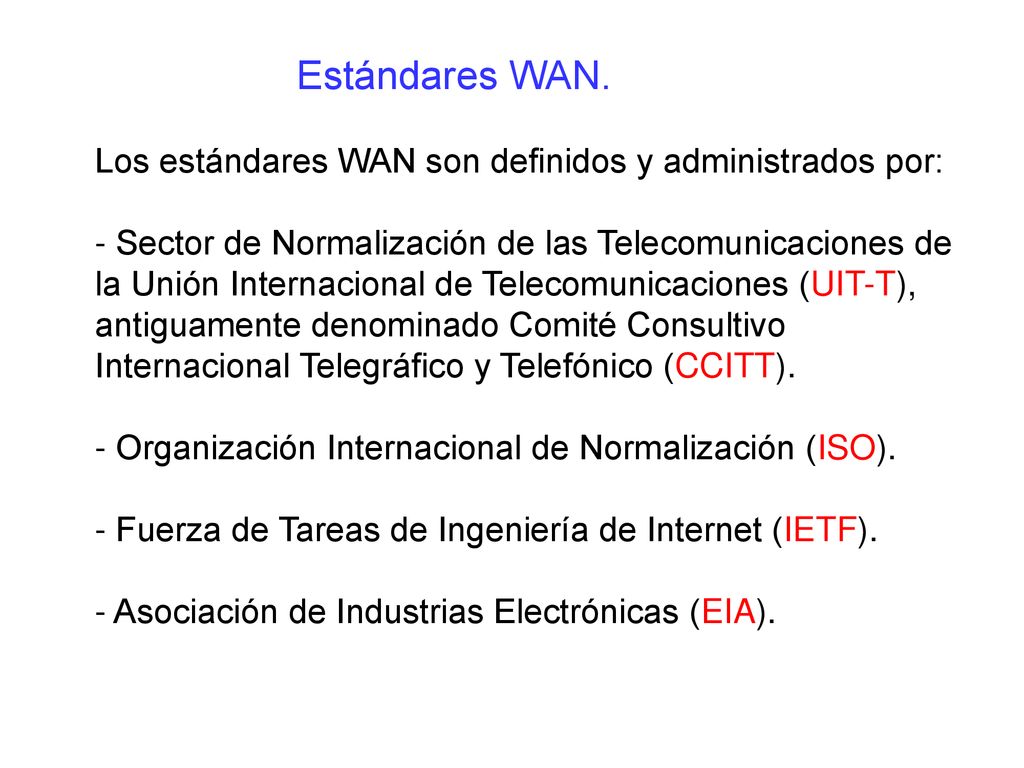Estándares WAN. Los estándares WAN son definidos y administrados por: