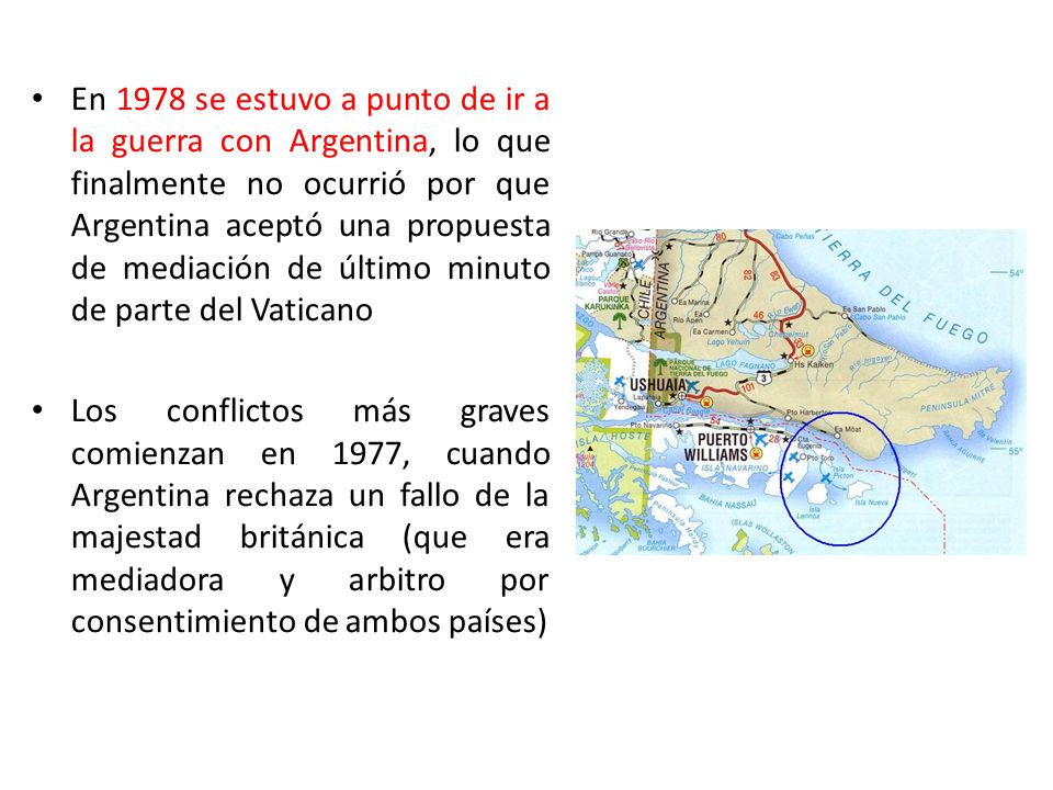 En 1978 se estuvo a punto de ir a la guerra con Argentina, lo que finalmente no ocurrió por que Argentina aceptó una propuesta de mediación de último minuto de parte del Vaticano