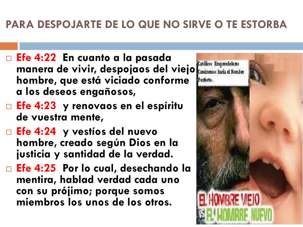 PARA DESPOJARTE DE LO QUE NO SIRVE O TE ESTORBA