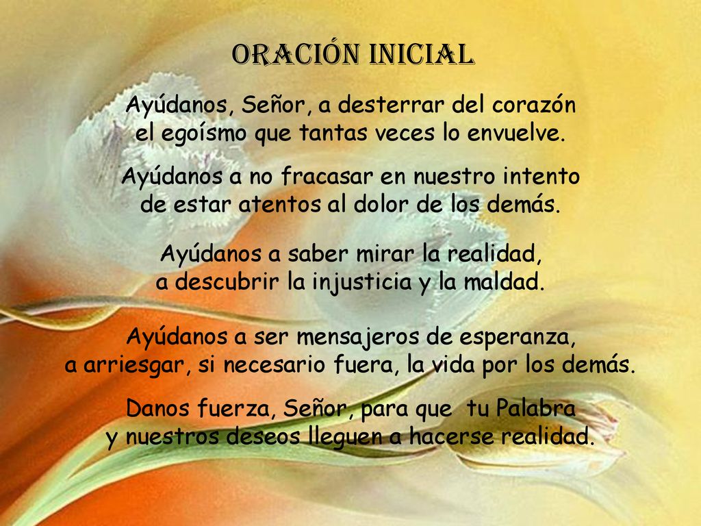 Oración inicial Ayúdanos, Señor, a desterrar del corazón