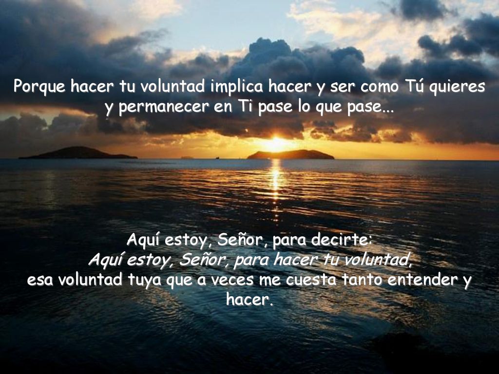 Porque hacer tu voluntad implica hacer y ser como Tú quieres
