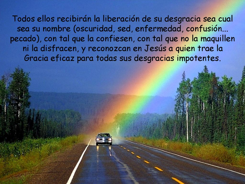 Todos ellos recibirán la liberación de su desgracia sea cual sea su nombre (oscuridad, sed, enfermedad, confusión...