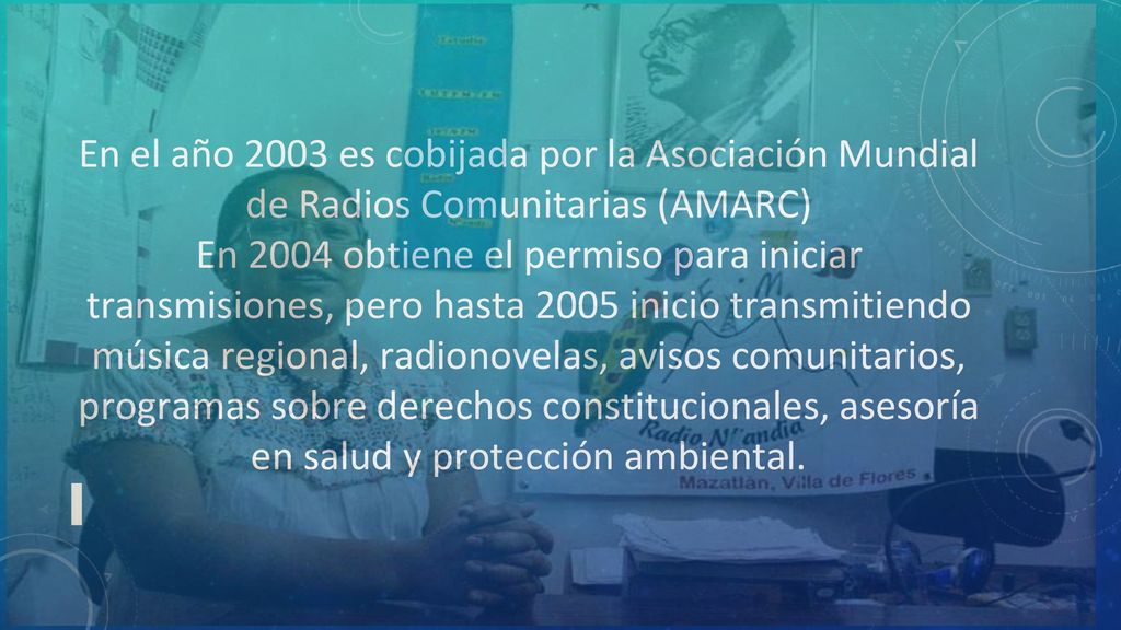 En el año 2003 es cobijada por la Asociación Mundial de Radios Comunitarias (AMARC)