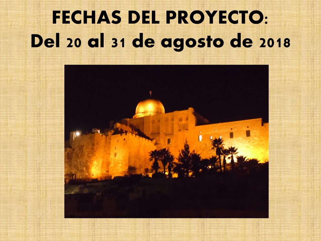 FECHAS DEL PROYECTO: Del 20 al 31 de agosto de 2018
