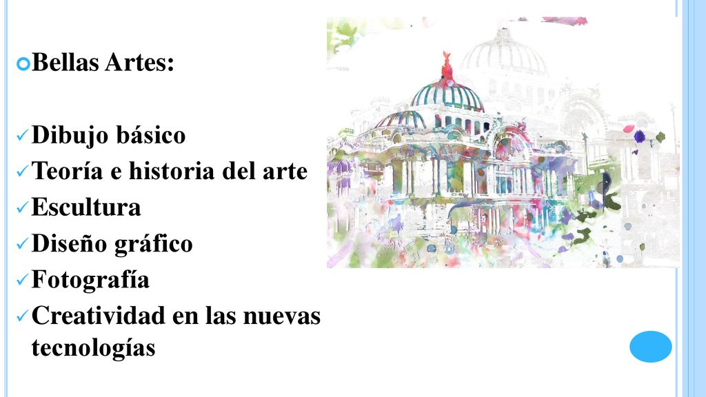 Bellas Artes: Dibujo básico. Teoría e historia del arte. Escultura. Diseño gráfico. Fotografía.