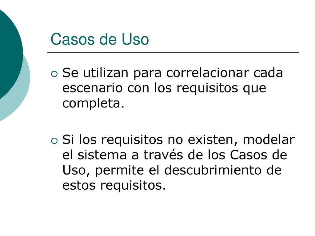 Casos de Uso Se utilizan para correlacionar cada escenario con los requisitos que completa.