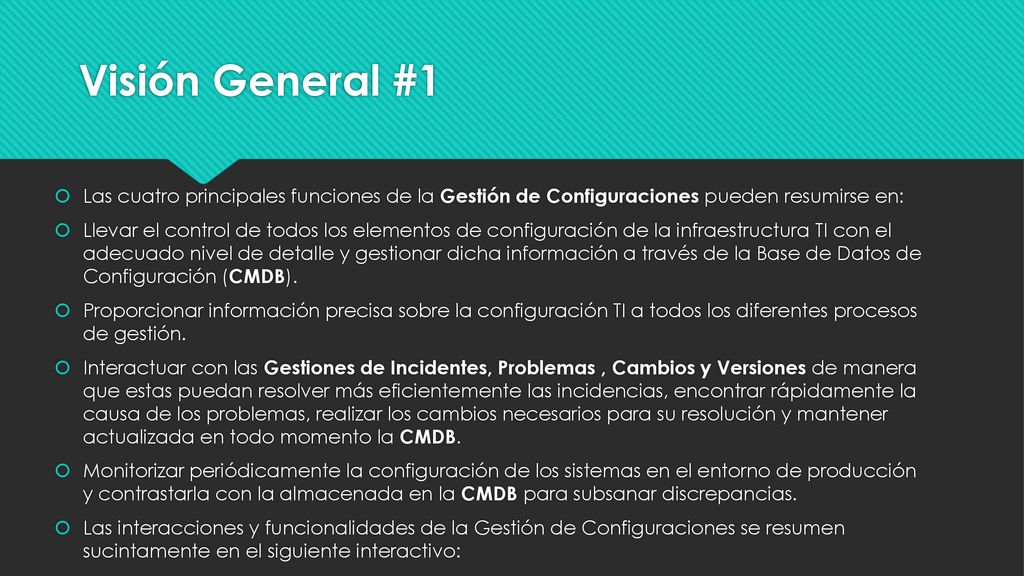 Visión General #1 Las cuatro principales funciones de la Gestión de Configuraciones pueden resumirse en: