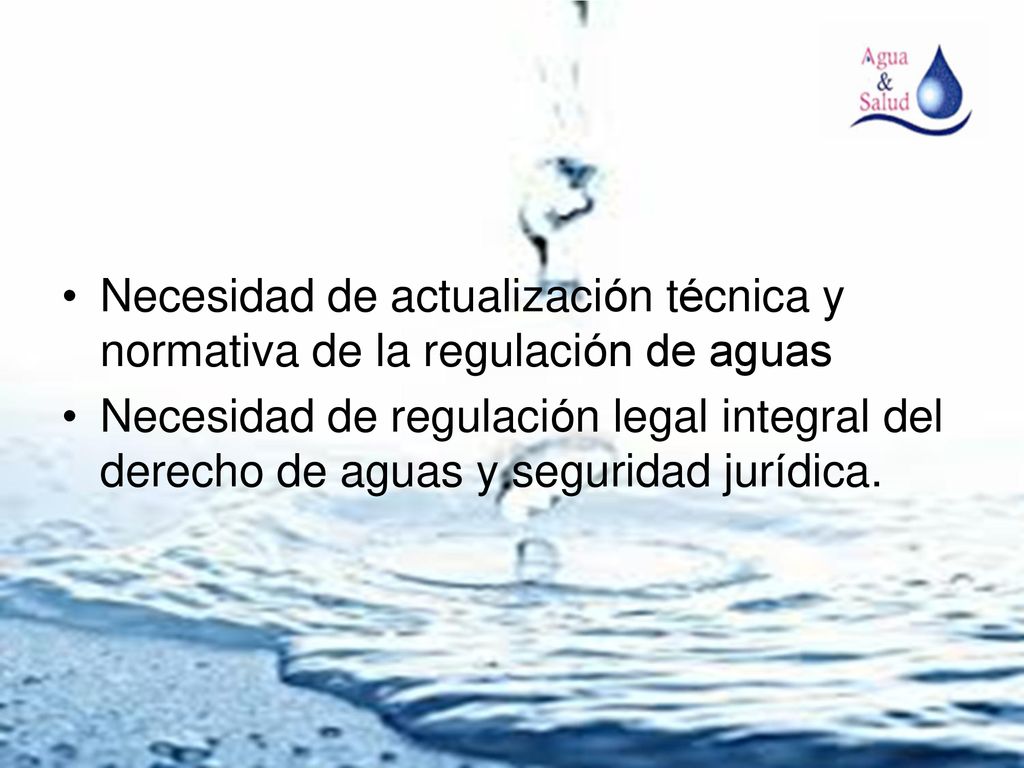 Necesidad de actualización técnica y normativa de la regulación de aguas