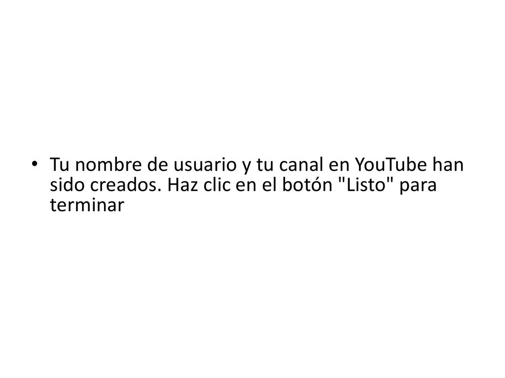 Tu nombre de usuario y tu canal en YouTube han sido creados