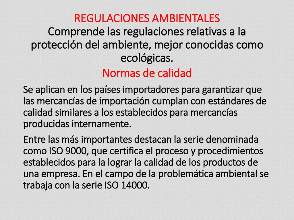 REGULACIONES AMBIENTALES Comprende las regulaciones relativas a la protección del ambiente, mejor conocidas como ecológicas.
