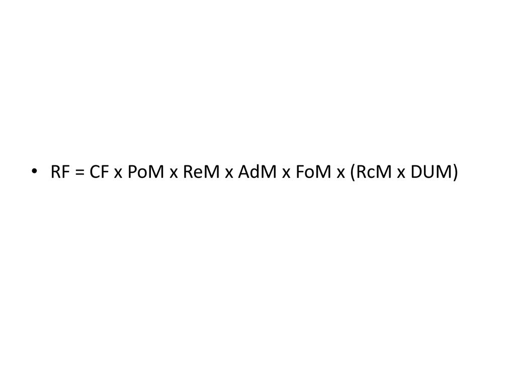 RF = CF x PoM x ReM x AdM x FoM x (RcM x DUM)