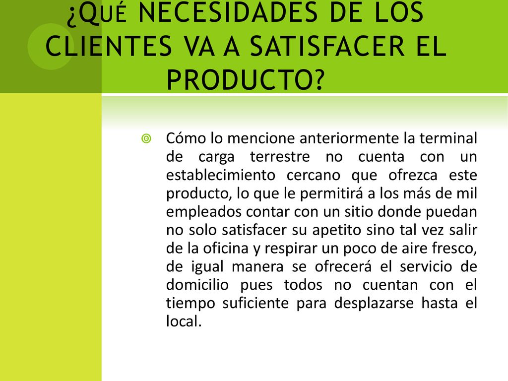 ¿Qué NECESIDADES DE LOS CLIENTES VA A SATISFACER EL PRODUCTO