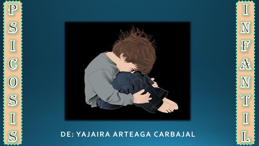 P S I C O s INFANTIL DE: YAJAIRA ARTEAGA CARBAJAL