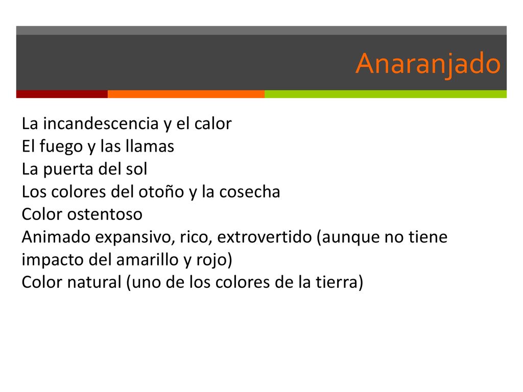 Anaranjado La incandescencia y el calor El fuego y las llamas