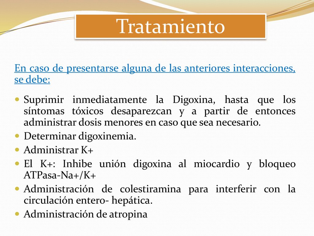 Tratamiento En caso de presentarse alguna de las anteriores interacciones, se debe: