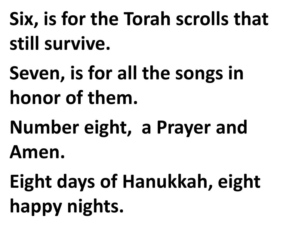 Six, is for the Torah scrolls that still survive