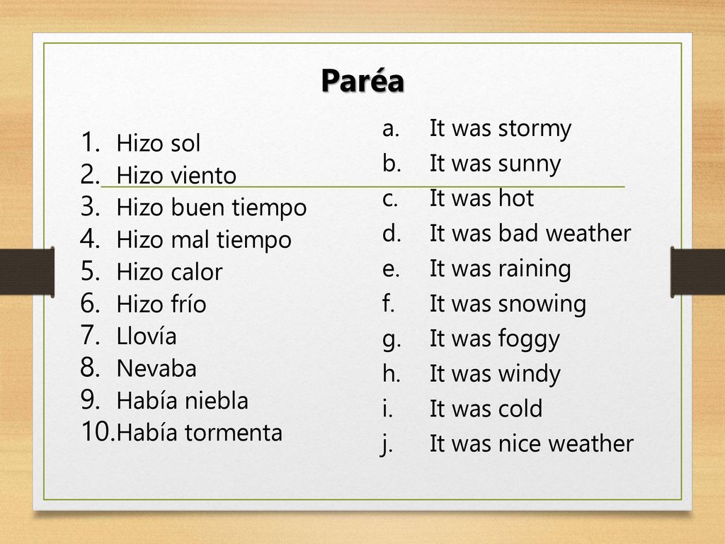 Paréa It was stormy It was sunny Hizo sol Hizo viento It was hot