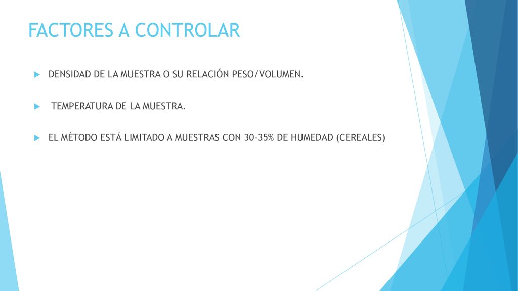 FACTORES A CONTROLAR DENSIDAD DE LA MUESTRA O SU RELACIÓN PESO/VOLUMEN. TEMPERATURA DE LA MUESTRA.
