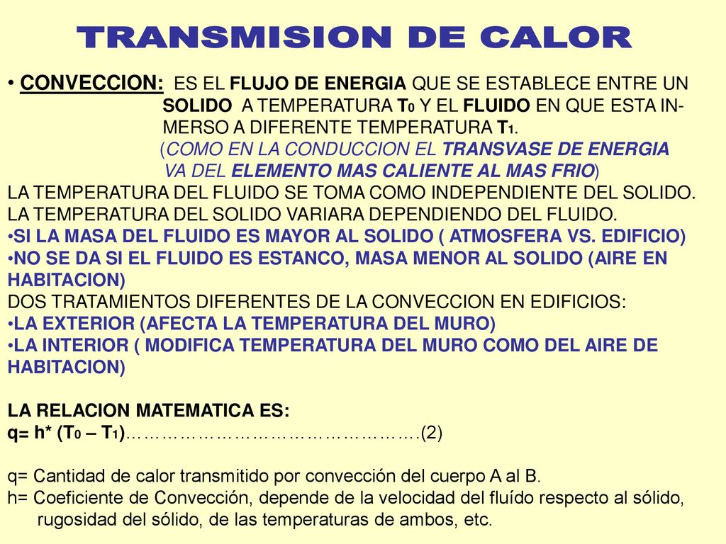 CONVECCION: ES EL FLUJO DE ENERGIA QUE SE ESTABLECE ENTRE UN