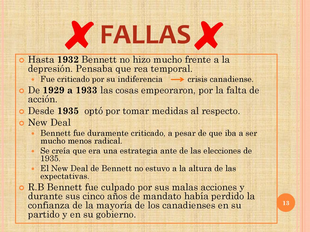 FALLAS Hasta 1932 Bennett no hizo mucho frente a la depresión. Pensaba que rea temporal.