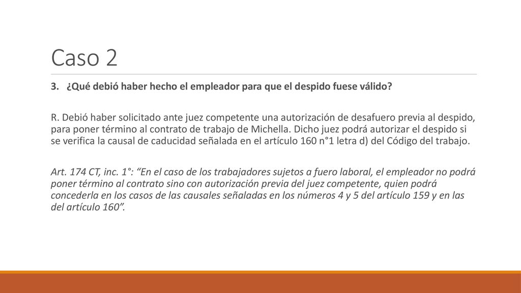 Caso 2 3. ¿Qué​ ​debió​ ​haber​ ​hecho​ ​el​ ​empleador​ para​ ​​que​ ​el​ despido​​ ​fuese ​​válido