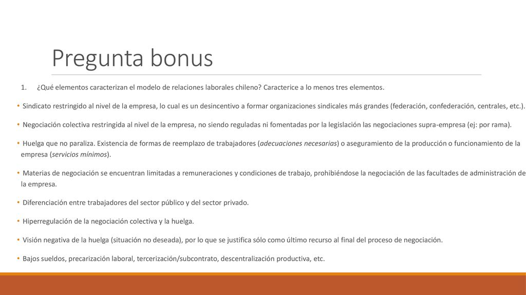 Pregunta bonus 1. ¿Qué elementos caracterizan el modelo de relaciones laborales chileno Caracterice a lo menos tres elementos.